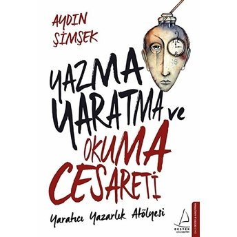 Yazma,Yaratma Ve Okuma Cesareti Aydın Şimşek