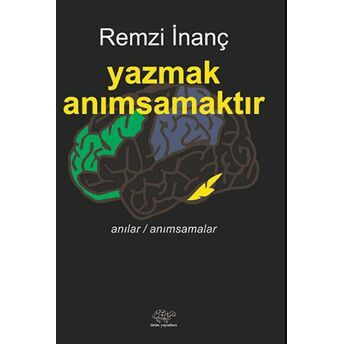 Yazmak Anımsamaktır Remzi Inanç