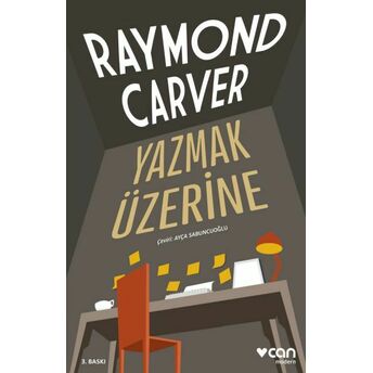 Yazmak Üzerine Raymond Carver