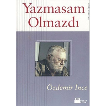 Yazmasam Olmazdı Özdemir Ince