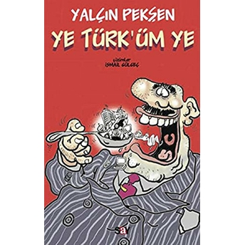 Ye Türk'üm Ye Yalçın Pekşen