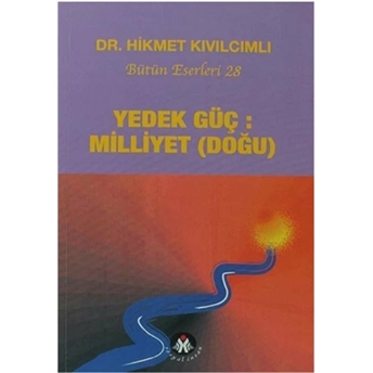 Yedek Güç: Milliyet (Doğu) - Yol Dizisi 5D Hikmet Kıvılcımlı