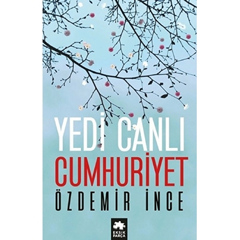 Yedi Canlı Cumhuriyet Özdemir Ince