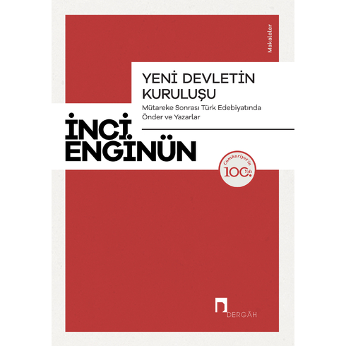 Yedi Devletin Kuruluşu Mütareke Sonrası Türk Edebiyatında Önder Ve Yazarlar Inci Enginün