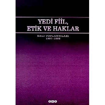 Yedi Fiil, Etik Ve Haklar Salı Toplantıları 1997-98 Kolektif