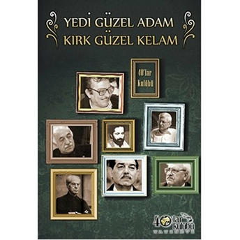 Yedi Güzel Adam Kırk Güzel Kelam Kolektif