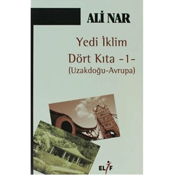 Yedi Iklim Dört Kıta -1- Uzakdoğu Avrupa Ali Nar