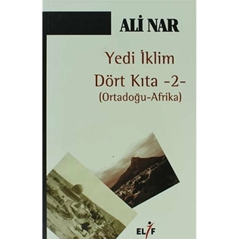 Yedi Iklim Dört Kıta -2- Ortadoğu Afrika Ali Nar