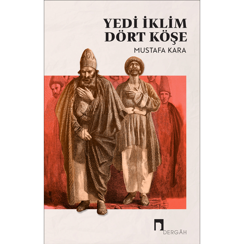 Yedi Iklim Dört Köşe Mustafa Kara