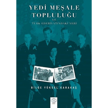 Yedi Topluluğu Ve Türk Edebiyatındaki Yeri - Bilge Yüksel Karakaş