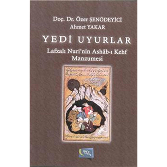 Yedi Uyurlar : Lafzalı Nuri'Nin Ashab-I Kehf Manzumesi Ahmet Yakar