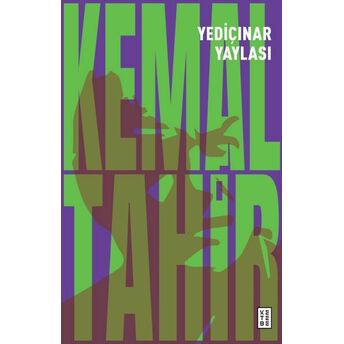 Yediçınar Yaylası Kemal Tahir