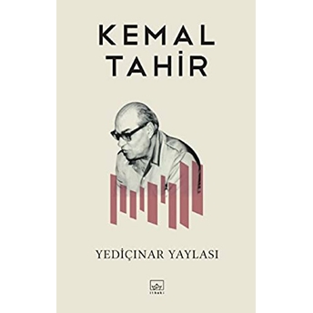 Yediçınar Yaylası Kemal Tahir