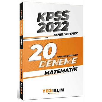 Yediiklim Yayınları 2022 Kpss Genel Yetenek Matematik Tamamı Çözümlü 20 Deneme Sınavı