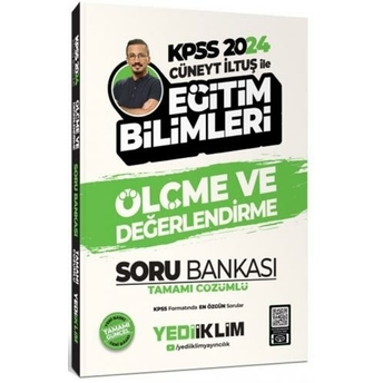 Yediiklim Yayınları 2024 Kpss Cüneyt Iltüş Ile Eğitim Bilimleri Ölçme Ve Değerlendirme Tamamı Çözümlü Soru Bankası Cüneyt Iltuş