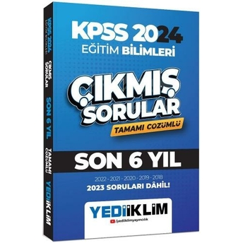 Yediiklim Yayınları 2024 Kpss Eğitim Bilimleri Son 6 Yıl Tamamı Çözümlü Çıkmış Sorular Komisyon