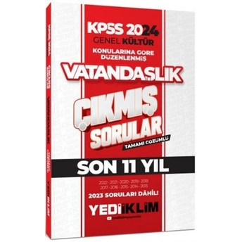 Yediiklim Yayınları 2024 Kpss Genel Kültür Vatandaşlık Konularına Göre Tamamı Çözümlü Son 11 Yıl Çıkmış Sorular Komisyon