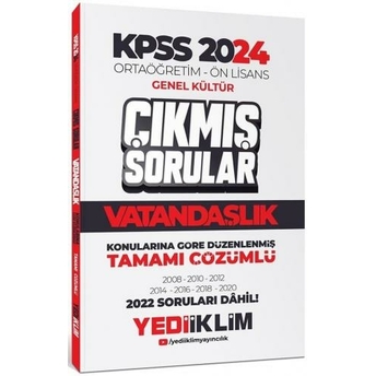 Yediiklim Yayınları 2024 Kpss Ortaöğretim - Ön Lisans Genel Kültür Vatandaşlık Tamamı Çözümlü Çıkmış Sorular Komisyon