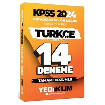 Yediiklim Yayınları 2024 Kpss Ortaöğretim - Ön Lisans Genel Yetenek Türkçe 14 Deneme Tamamı Çözümlü Komisyon