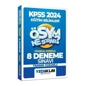 Yediiklim Yayınları 2024 Kpss Ösym Ne Sorar Eğitim Bilimleri Tamamı Çözümlü 8 Fasikül Deneme Komisyon