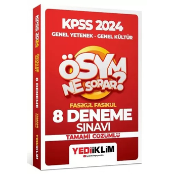 Yediiklim Yayınları 2024 Kpss Ösym Ne Sorar Genel Yetenek Genel Kültür Tamamı Çözümlü 8 Fasikül Deneme Komisyon