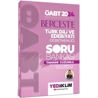 Yediiklim Yayınları 2024 Öabt Berceste Türk Dili Ve Edebiyatı Öğretmenliği Tamamı Çözümlü Soru Bankası Oğuzhan Kırlı