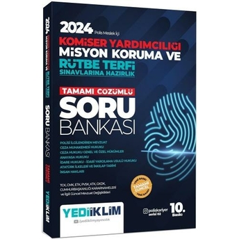 Yediiklim Yayınları 2024 Polis Meslek Içi Komiser Yardımcılığı Misyon Koruma Ve Rütbe Terfi Sınavlarına Hazırlık Tamamı Çözümlü Komisyon