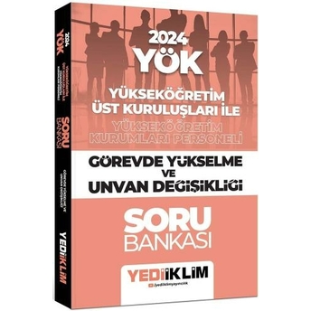 Yediiklim Yayınları 2024 Yök Yükseköğretim Kurumları Personeli Görevde Yükselme Ve Unvan Değişikliği Soru Bankası Kolektif