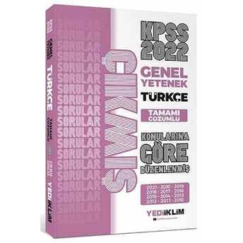 Yediiklim Yayınları Kpss 2022 Genel Yetenek Türkçe Konularına Göre Tamamı Çözümlü Çıkmış Sorular (Son 12 Yıl)