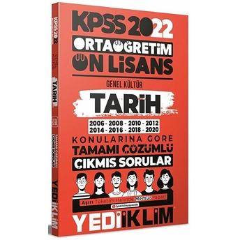 Yediiklim Yayınları Kpss 2022 Ortaöğretim Ön Lisans Genel Kültür Tarih Konularına Göre Tamamı Çözümlü Çıkmış Sorular