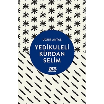 Yedikuleli Kürdan Selim Uğur Aktaş