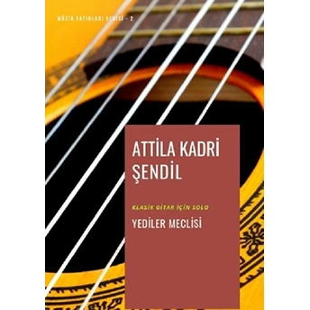 Yediler Meclisi (Mecalisi Seb'a) - Attila Kadri Şendil