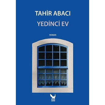 Yedinci Ev - Tahir Abacı