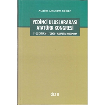 Yedinci Uluslararası Atatürk Kongresi Cilt: 2