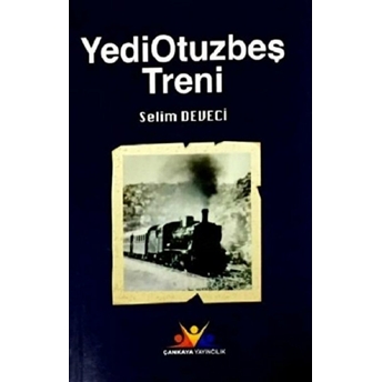 Yediotuzbeş Treni - Selim Deveci