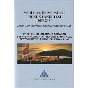 Yeditepe Üniversitesi Hukuk Fakültesi Dergisi Cilt:13 Sayı: 2 - 2011 - Cilt:9 Sayı: 1 - 2012 Kolektif