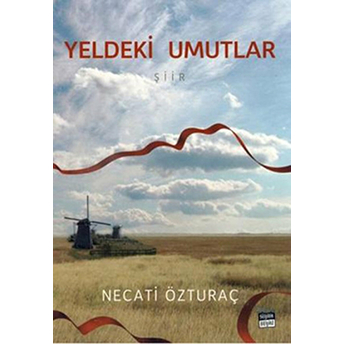 Yeldeki Umutlar Necati Özturaç