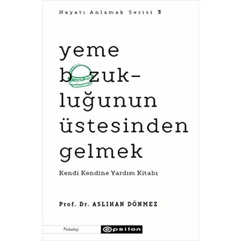 Yeme Bozukluğunun Üstesinden Gelmek - Hayatı Anlamak Serisi 3 Aslıhan Dönmez