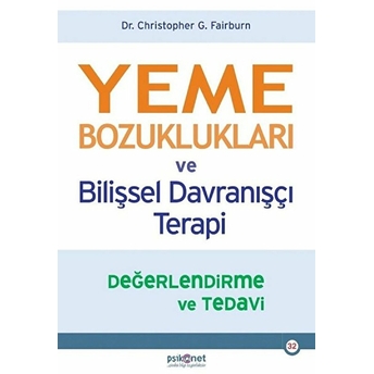 Yeme Bozuklukları Ve Bilişsel Davranışçı Terapi Christopher G. Fairburn