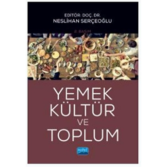 Yemek, Kültür Ve Toplum - Alev Dündar Arıkan