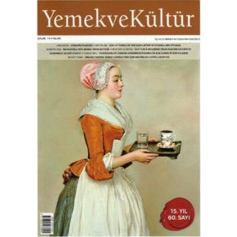 Yemek Ve Kültür Üç Aylık Dergi Sayı: 60 Yaz 2020 Kolektif