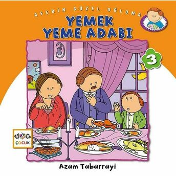 Yemek Yeme Adabı - Aferin Güzel Oğluma 3 Azam Tabarrayi