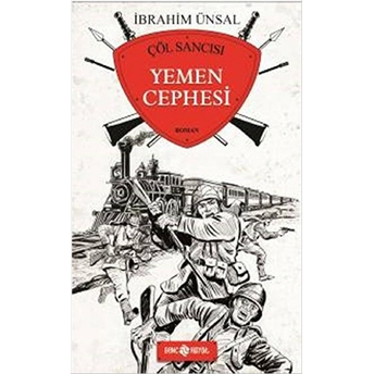 Yemen Cephesi - Çöl Sancısı Ibrahim Ünsal