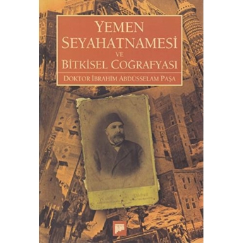 Yemen Seyahatnamesi Ve Bitkisel Coğrafyası Ibrahim Abdüsselam