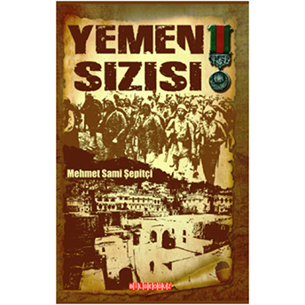 Yemen Sızısı Mehmet Sami Şepitçi