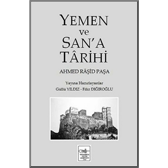 Yemen Ve San'a Tarihi Ahmed Raşid Paşa