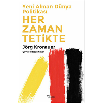 Yeni Alman Dünya Politikası Her Zaman Tetikte Jörg Kronauer