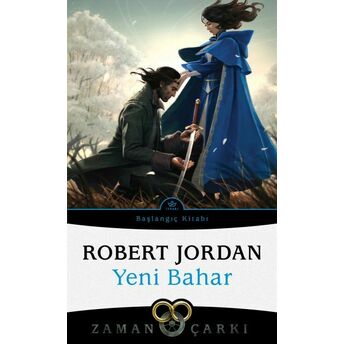 Yeni Bahar - Zaman Çarkı Başlangıç Kitabı Robert Jordan