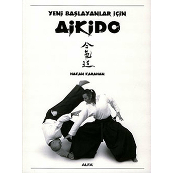 Yeni Başlayanlar Için Aikido Hakan Karahan