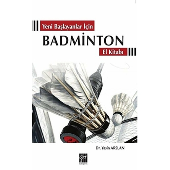 Yeni Başlayanlar Için Badminton El Kitabı